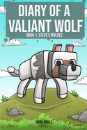 Diary of a Valiant Wolf: Steve's Wolves