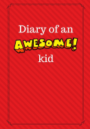 Diary of an Awesome Kid: Children's Creative Journal, 100 Pages, Candy Apple Red Pinstripes