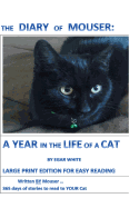 Diary of Mouser: A Year in the Life of a Cat LARGE PRINT: Written by MOUSER: 365 Days of Stories to Read to YOUR Cat ... for the Purple Hair Crowd