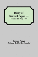 Diary of Samuel Pepys - Volume 55: July 1667