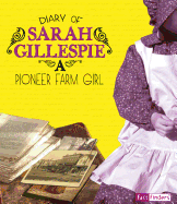 Diary of Sarah Gillespie: A Pioneer Farm Girl