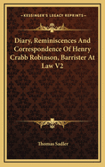 Diary, Reminiscences And Correspondence Of Henry Crabb Robinson, Barrister At Law V1