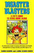 Diasater Blasters: A Kid's Guide to Being Home Alone