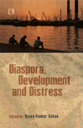 Diaspora, Development and Distress: Indians in the Persian Gulf