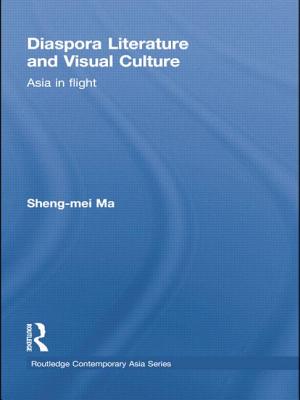 Diaspora Literature and Visual Culture: Asia in Flight - Ma, Sheng-mei
