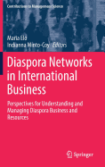 Diaspora Networks in International Business: Perspectives for Understanding and Managing Diaspora Business and Resources