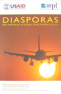 Diasporas: New Partners in Global Development Policy - Newland, Kathleen (Editor), and Turner, Karen D, Professor (Foreword by)