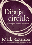 Dibuja el crculo, Devocional: El desafo de 40 das de oracin