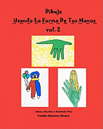 Dibuja Usando La Forma de Tus Manos Vol. 2