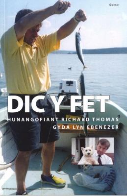 Dic y Fet - Hunangofiant Richard Thomas - Thomas, Richard, and Ebenezer, Lyn