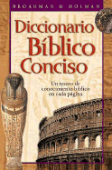 Diccionario Biblico Conciso Holman: Un Tesoro de Conocimiento Biblico en Cada Pagina