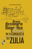 Diccionario Biogrfico e Hist?rico de la Conquista y Resistencia Ind?gena del Zulia