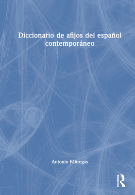 Diccionario de afijos del espaol contemporneo - Fbregas, Antonio