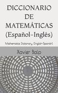 DICCIONARIO DE MATEM?TICAS (Espaol-Ingl?s): Mathematics Dictionary (English-Spanish)