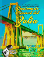 Diccionario General del Zulia: Tomo II: de la letra D a la letra L