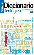 Diccionario Manual Teolgico: Teologa Prctica de la Predicacin