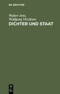 Dichter und Staat - Jens, Walter, and Vitzthum, Wolfgang