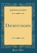 Dichtungen (Classic Reprint)