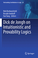 Dick de Jongh on Intuitionistic and Provability Logics