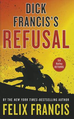 Dick Francis's Refusal - Francis, Felix