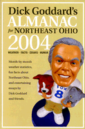 Dick Goddard's Almanac for Northeast Ohio 2004 Revised: Month-By-Month Weather Statistics, Fun Facts about Northeast Ohio, and Entertaining Essays by Dick Goddard and Friends.