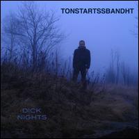 Dick Nights - Tonstartssbandht