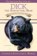 Dick, the Babysitting Bear: And Other Great Wild Animal Stories