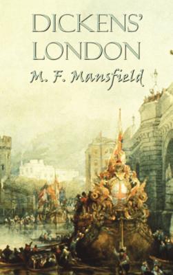 Dickens' London - Mansfield, M F