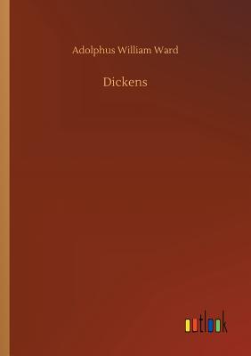 Dickens - Ward, Adolphus William, Sir