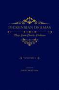 Dickensian Dramas, Volume 1: Plays from Charles Dickens