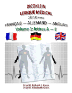 Dicoklein Lexique Medical Vol.1: Francais Allemand Anglais, 293'130 Mots