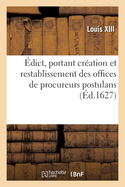 ?dict, portant cr?ation et restablissement des offices de procureurs postulans