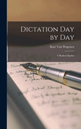 Dictation Day by Day: A Modern Speller