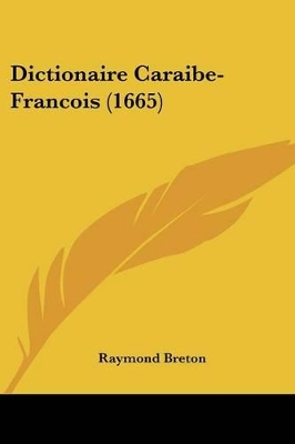 Dictionaire Caraibe-Francois (1665) - Breton, Raymond