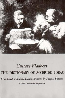 Dictionary of Accepted Ideas - Flaubert, Gustave, and Barzun, Jacques (Translated by)