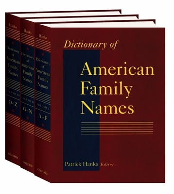 Dictionary of American Family Names - Hanks, Patrick (Editor)