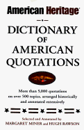 Dictionary of American Quotations, the American Heritage - Miner, Margaret (Editor), and Rawson, Hugh (Editor)