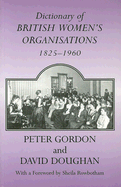 Dictionary of British Women's Organisations, 1825-1960