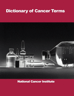 Dictionary of Cancer Terms