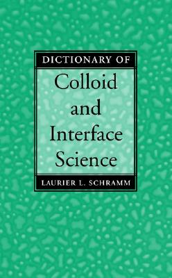 Dictionary of Colloid and Interface Science - Schramm, Laurier L