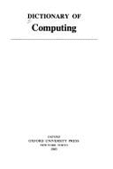 Dictionary of Computing - Oxford University Press (Editor), and Pyle, Ian C (Designer), and Glazer, Edward (Designer)