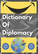 Dictionary Of Diplomacy by Kartik Arora