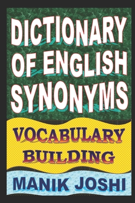 Dictionary of English Synonyms: Vocabulary Building - Joshi, Manik