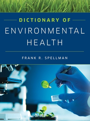 Dictionary of Environmental Health - Spellman, Frank R