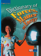 Dictionary of Forces, Matter, and Energy