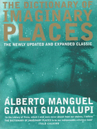 Dictionary of Imaginary Places - Manguel, Alberto, and Guadalupi, Gianni