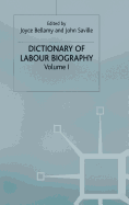 Dictionary of Labour Biography: Volume 1