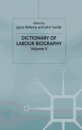 Dictionary of Labour Biography: Volume V