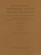 Dictionary of Medieval Latin from British Sources Fascicule XII: Pos-Pro