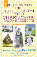 Dictionary of Pentecostal and Charismatic Movements - Burgess, Stanley M, and McGee, Gary B, and Alexander, Patrick H (Editor)